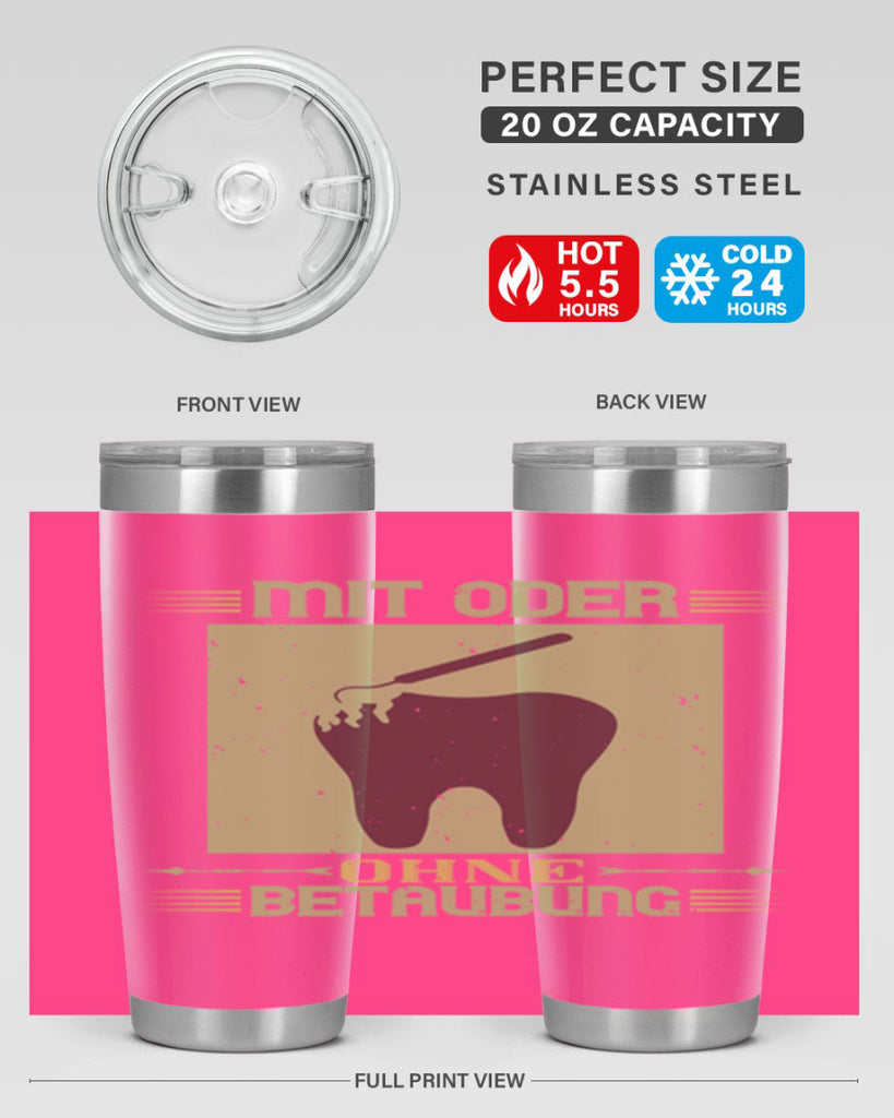 Mit oder ohne betaubung Style 25#- dentist- tumbler