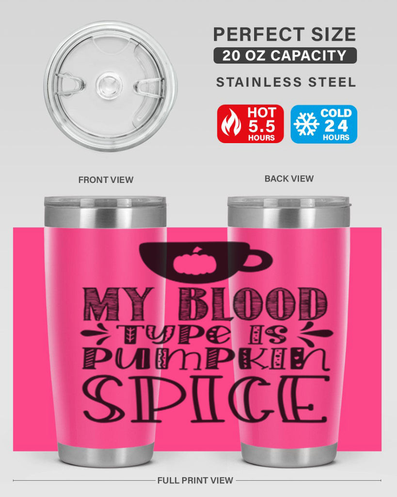 My Blood Type Is Pumpkin Spice 434#- fall- Tumbler