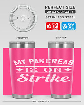 My Pancreas Is On Strike Style 21#- diabetes- Tumbler