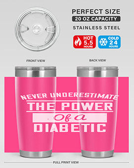 Never Underestimate The Power Of A Diabetic Style 18#- diabetes- Tumbler