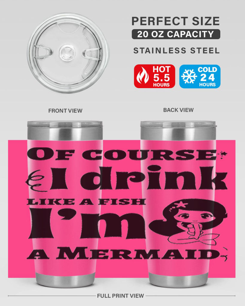 Of course I drink like 525#- mermaid- Tumbler
