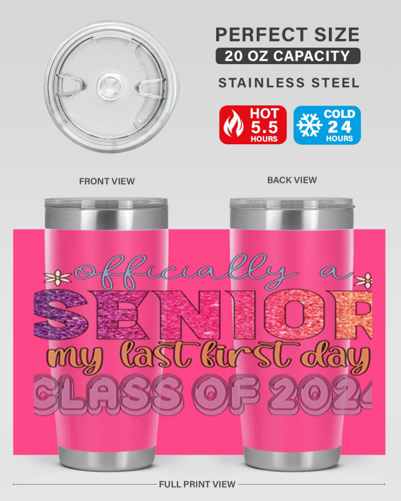 Officially a senior my last first day class of 2024 9#- 12th grade- Tumbler