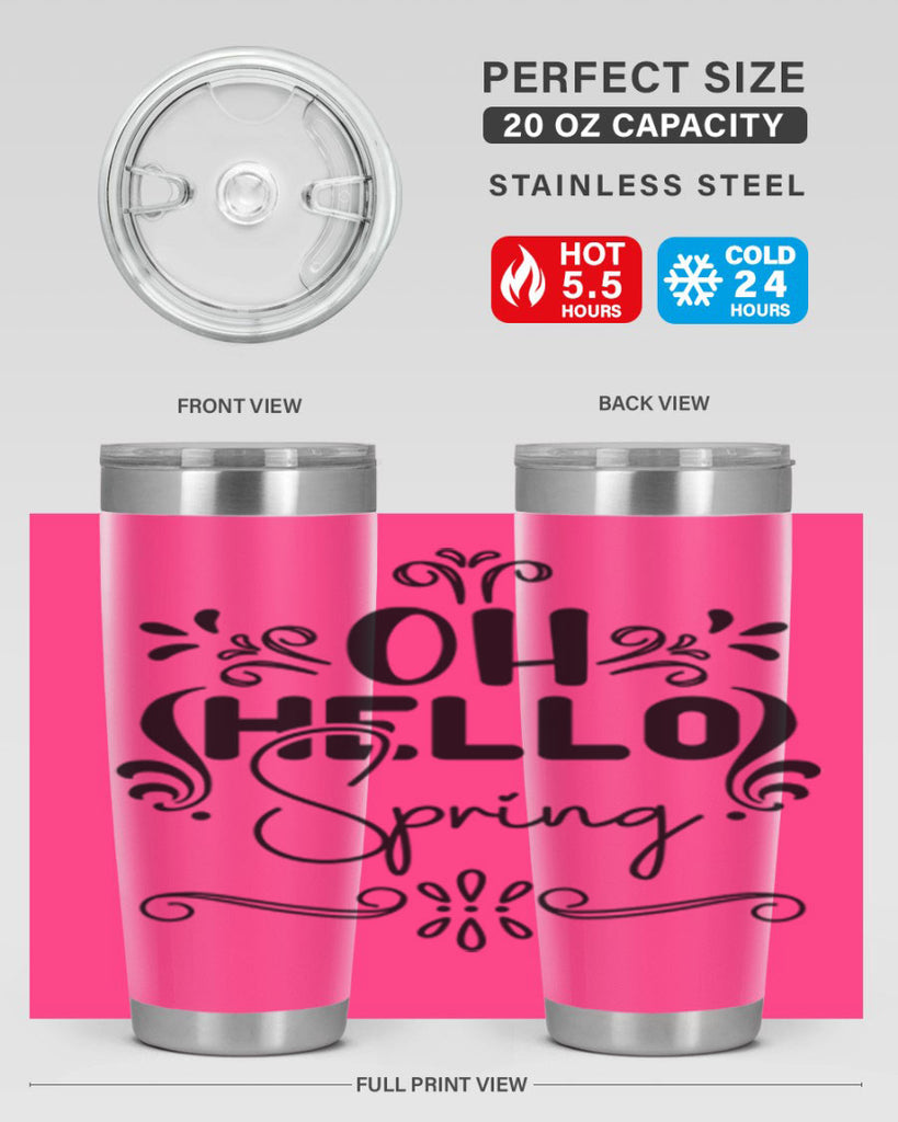 Oh Hello Spring 366#- spring- Tumbler