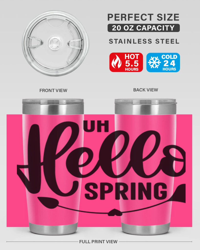 Oh Hello Spring368#- spring- Tumbler