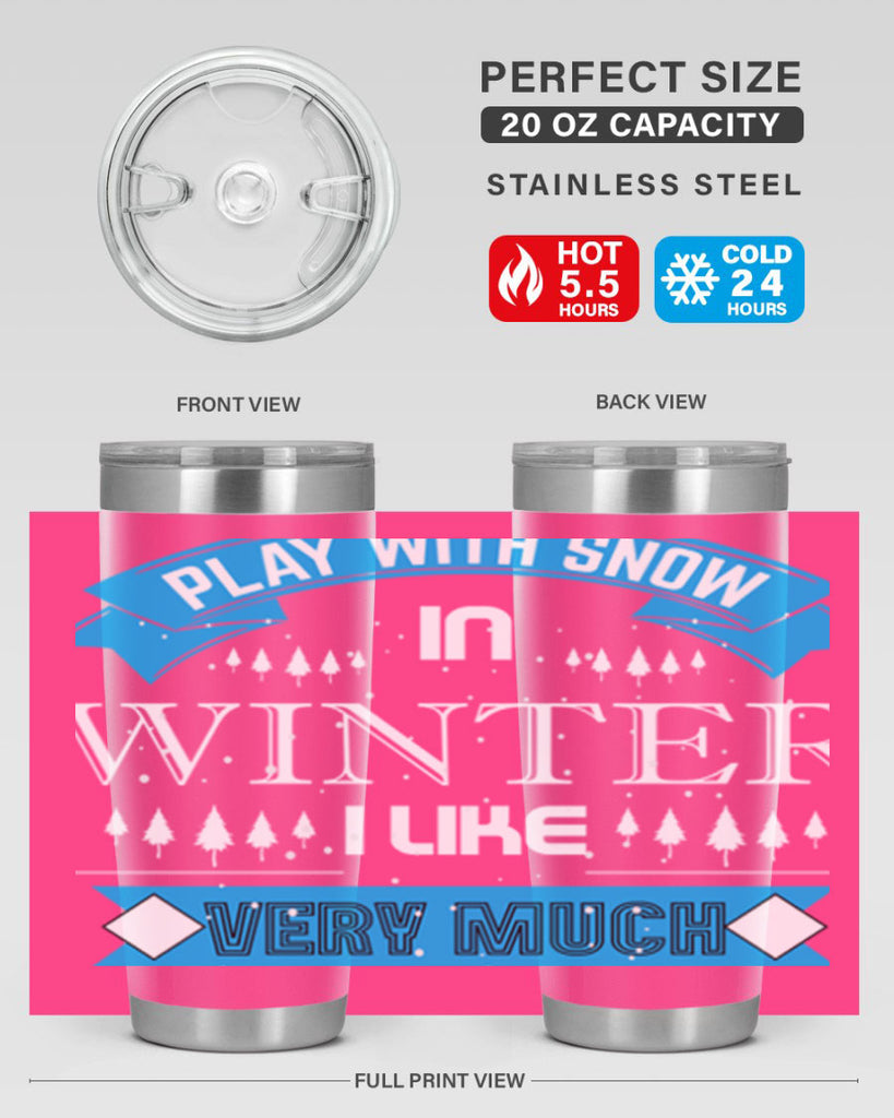 Play with Snow Winter 338#- winter- Tumbler