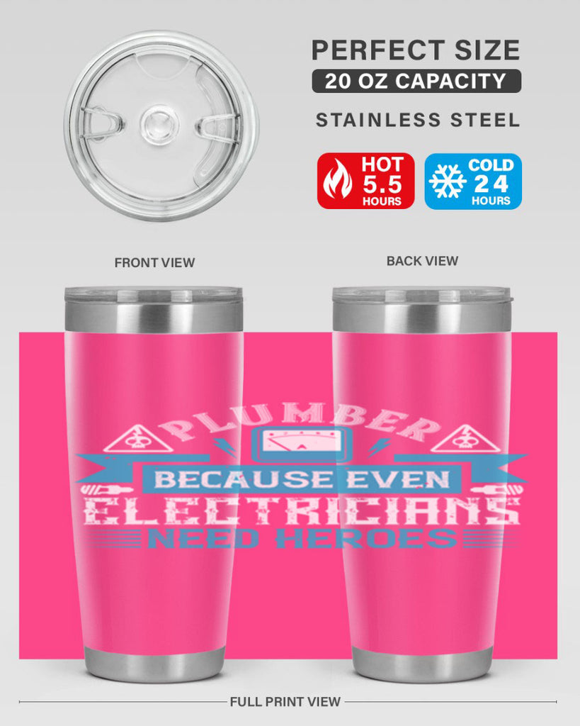 Plumber because even electricians need heroes Style 22#- electrician- tumbler