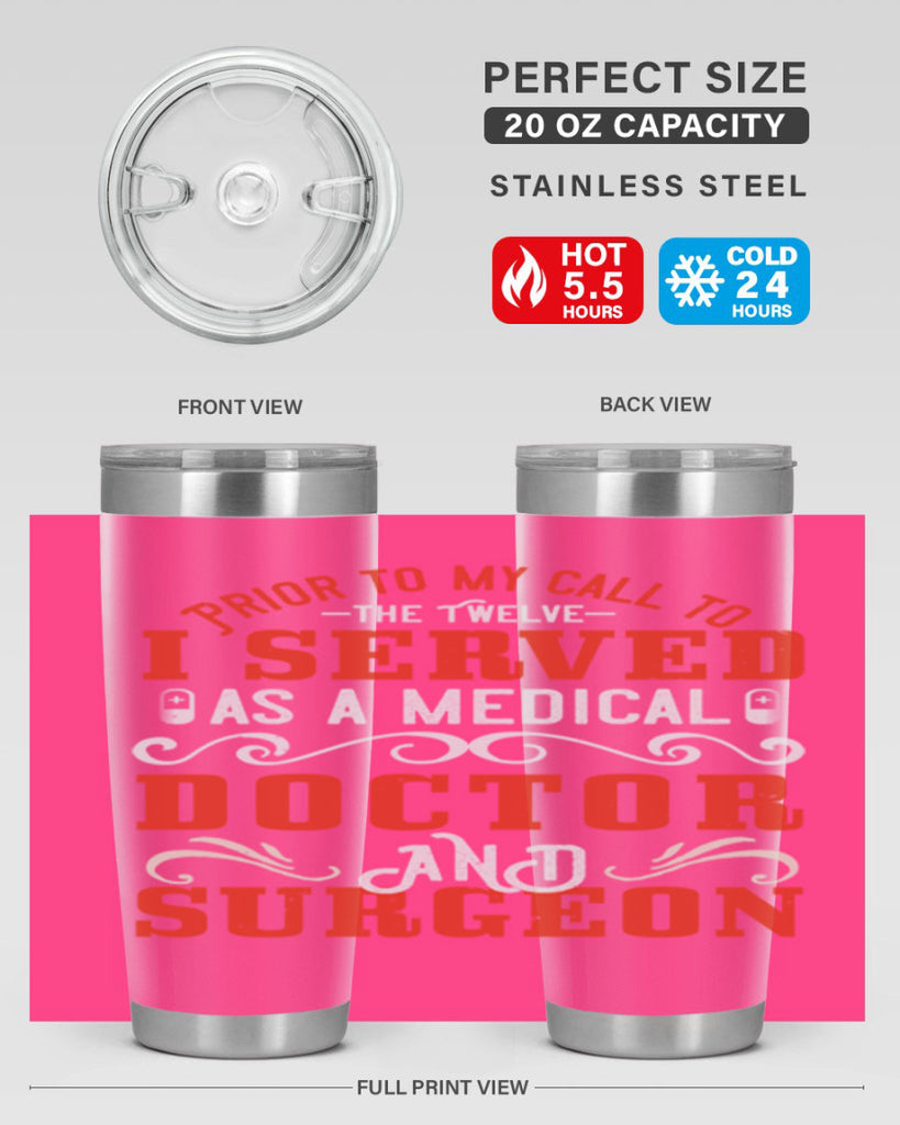 Prior to my call to the Twelve I served as a medical doctor and surgeon Style 27#- medical- tumbler