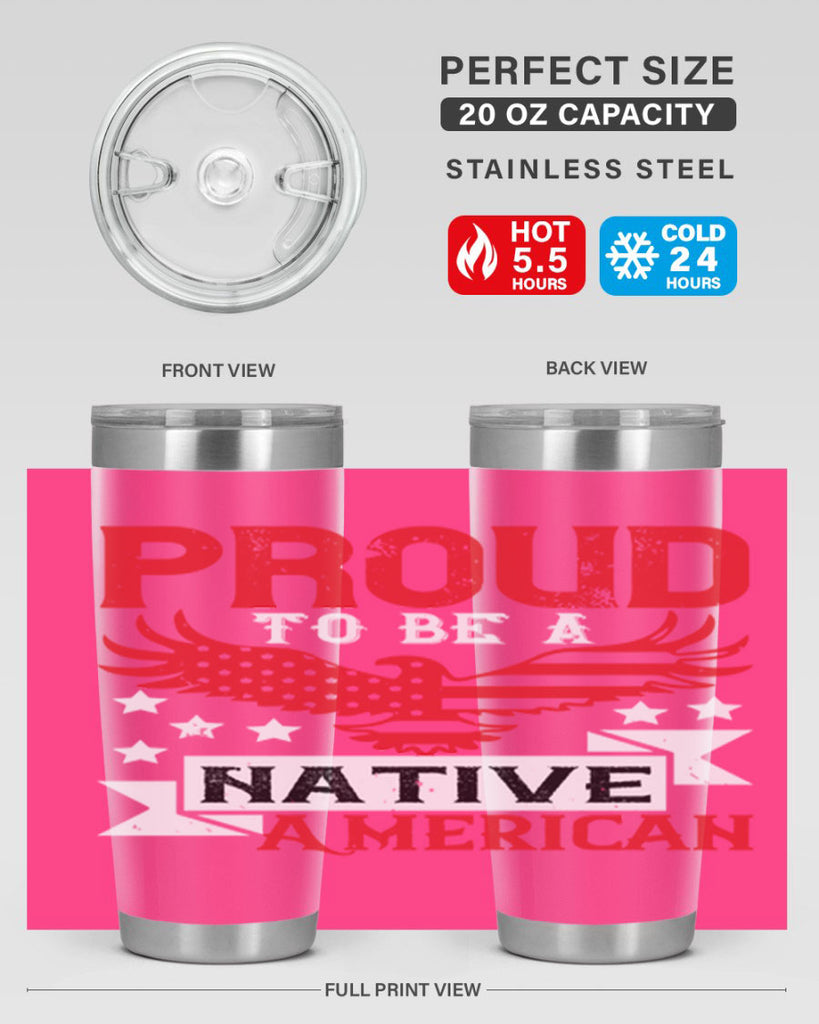 Proud to be a Native American Style 188#- Fourt Of July- Tumbler