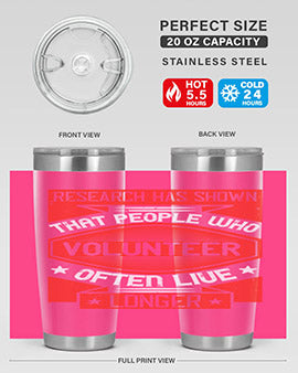 Research has shown that people who volunteer often live longer Style 32#- volunteer- Tumbler
