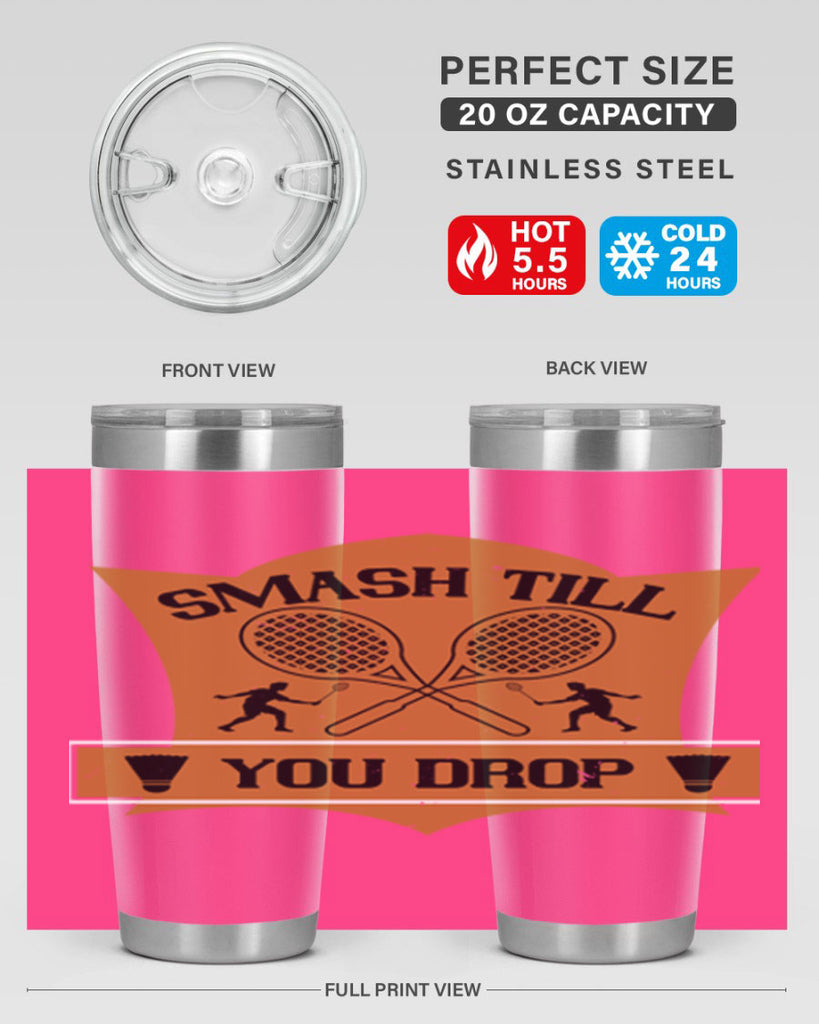 SMASH till you drop 1864#- badminton- Tumbler