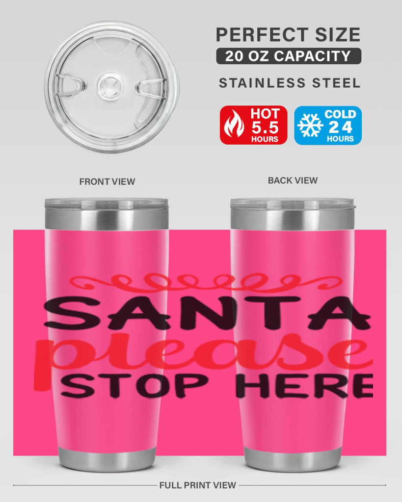 Santa please stop here 351#- winter- Tumbler