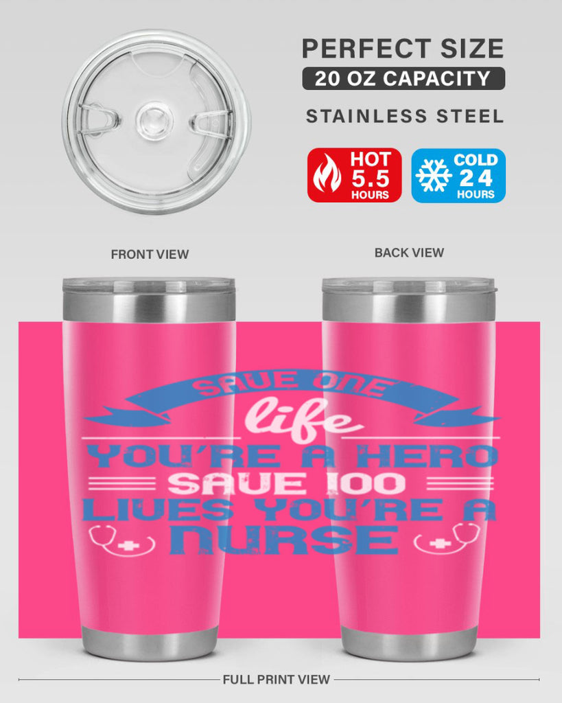 Save one life you’re a hero Save lives you’re a Nurse Style 274#- nurse- tumbler