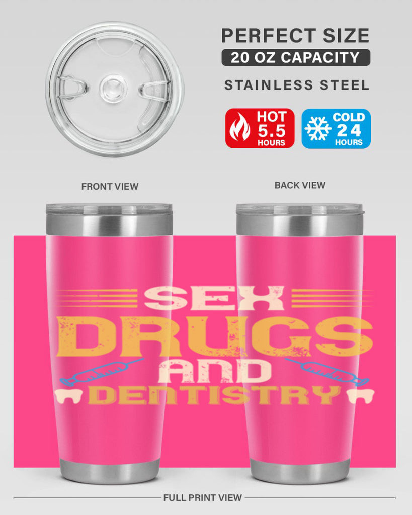Sex drugs and dentistry Style 22#- dentist- tumbler
