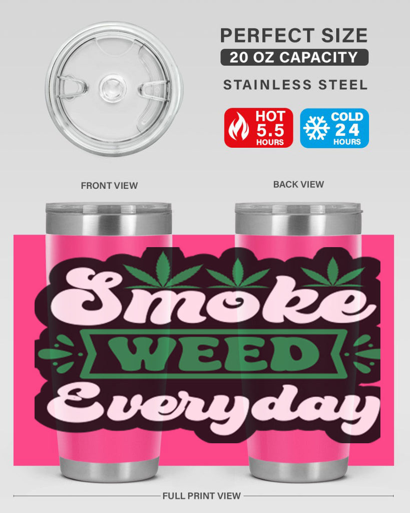 Smoke weed everyday 240#- marijuana- Tumbler