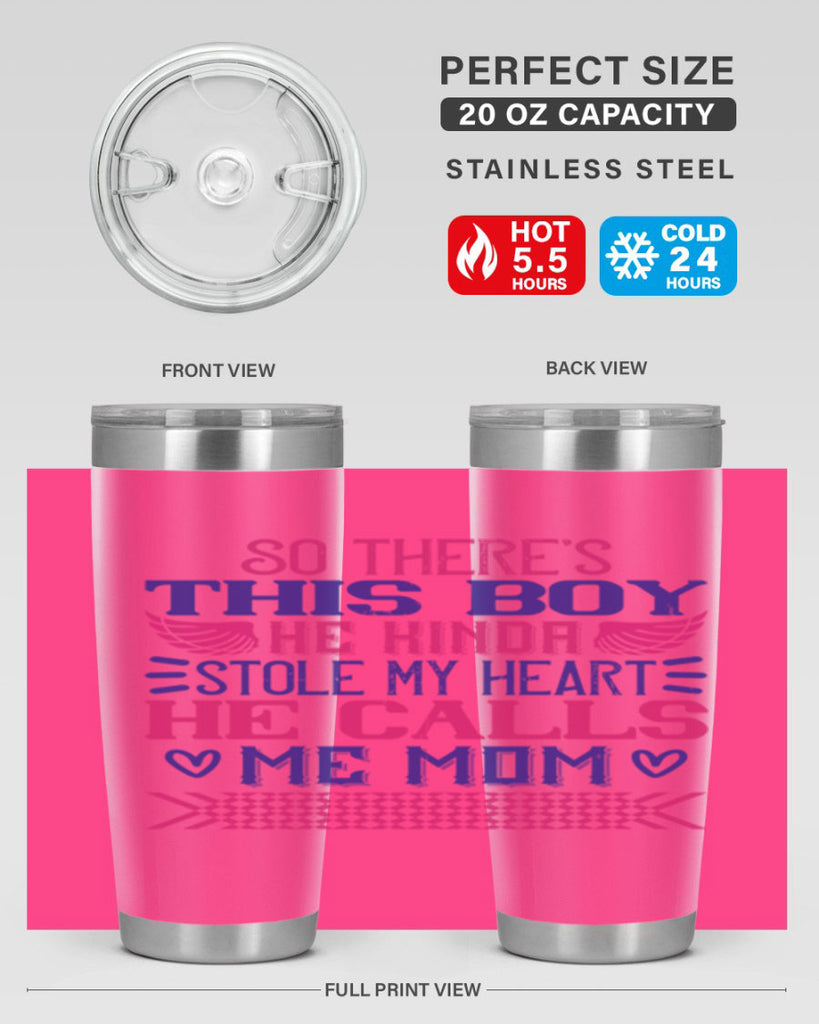 So there’s this boy He kinda stole my heart He calls me Mom Style 9#- baby- tumbler