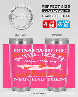 Somewhere in the ocean a shark was missing its cold eyes because this man had them Style 20#- shark  fish- Tumbler