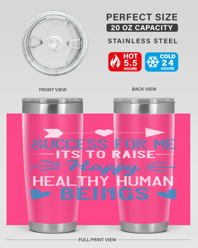 Success for me its to raise happy healthy human beings Style 18#- baby- Tumbler