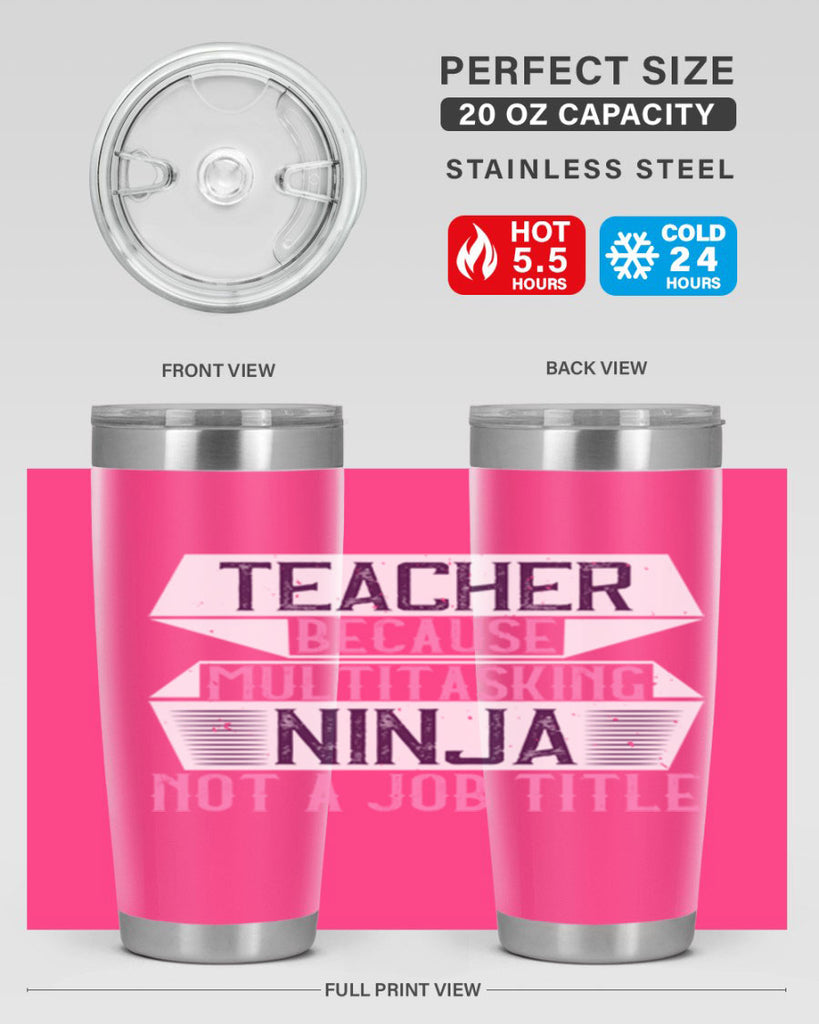 Teacher Because Multitasking Ninja Not A Job Title Style 16#- teacher- tumbler