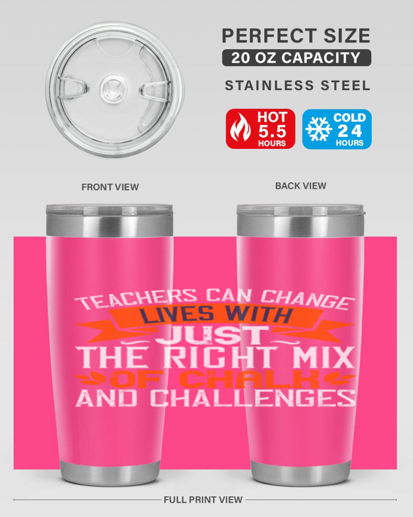 Teachers can change lives with just the right mix of chalk and challenges Style 11#- teacher- tumbler