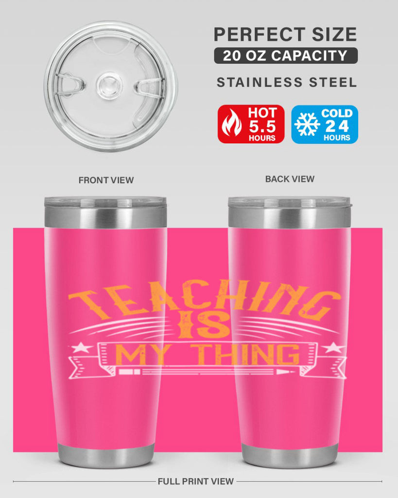 Teaching Is My Thing Style 9#- teacher- tumbler