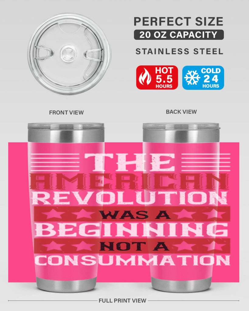 The American Revolution was a beginning not a consummation Style 191#- Fourt Of July- Tumbler
