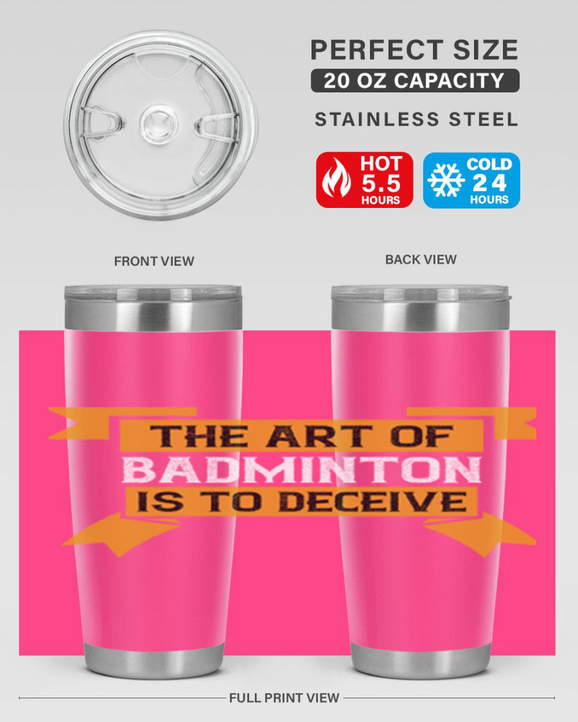 The art of badminton is to deceive 1853#- badminton- Tumbler