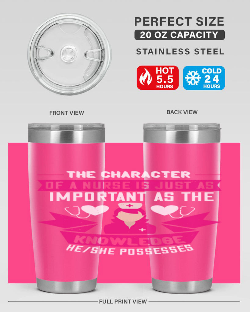 The character of a nurse is just as important as the knowledge heshe possesses Style 264#- nurse- tumbler