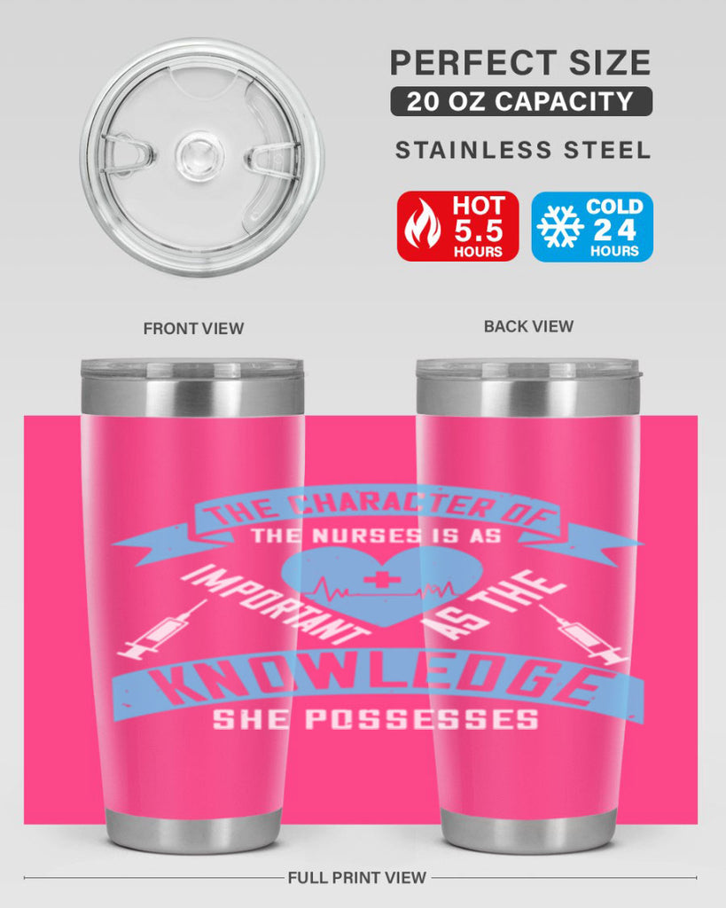 The character of the Nurses is as important as the knowledge she possesses Style 260#- nurse- tumbler