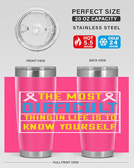 The most difficult thing in life is to know yourself Style 16#- self awareness- Tumbler