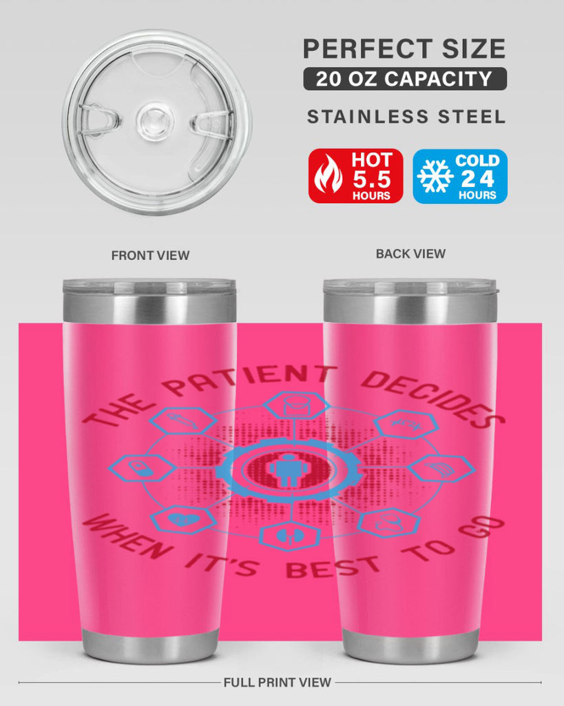 The patient decides when its best to go Style 19#- medical- tumbler