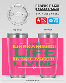 The unexamined life is not worth living Style 15#- self awareness- Tumbler