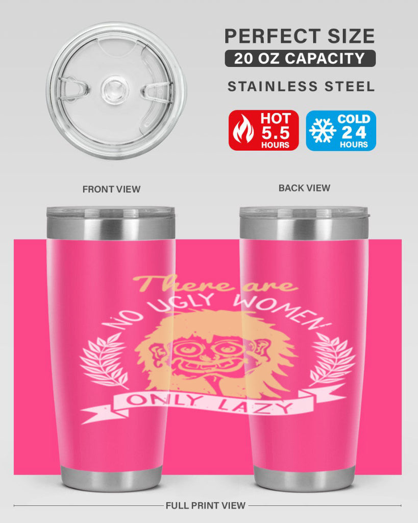 There are no ugly women only lazy Style 179#- make up- Tumbler
