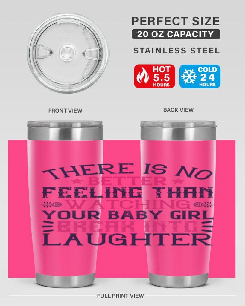 There is no better feeling than watching your baby girl break into laughter Style 5#- baby- tumbler