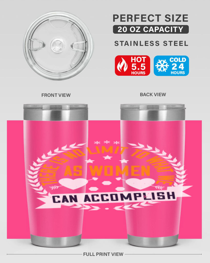 There is no limit to what we as women can accomplish Style 27#- womens day- Tumbler