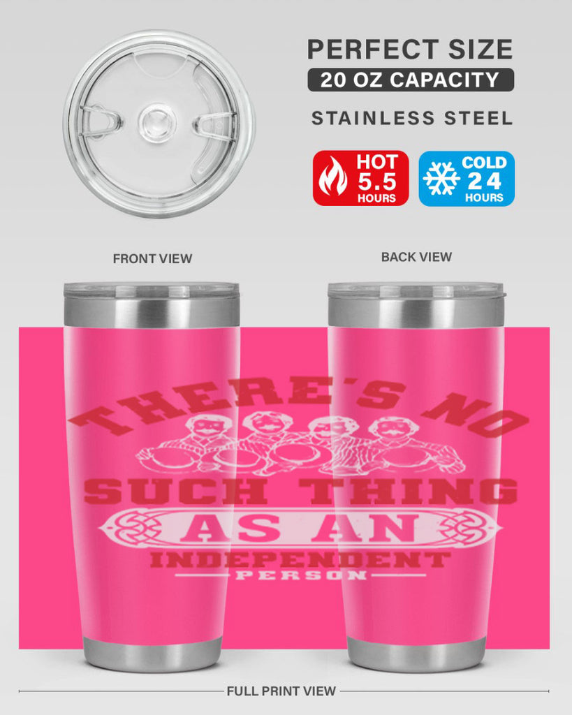 There is no such thing as an independent Style 40#- Fourt Of July- Tumbler