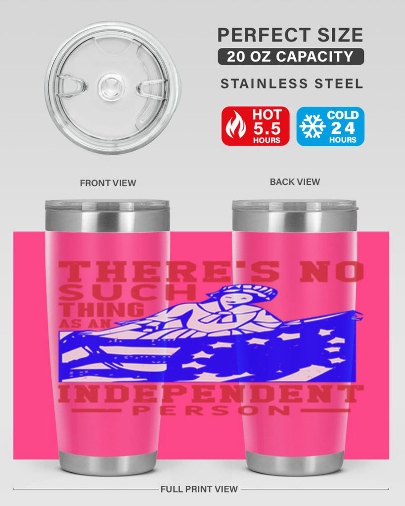 There is no suck thing as an independent Style 43#- Fourt Of July- Tumbler