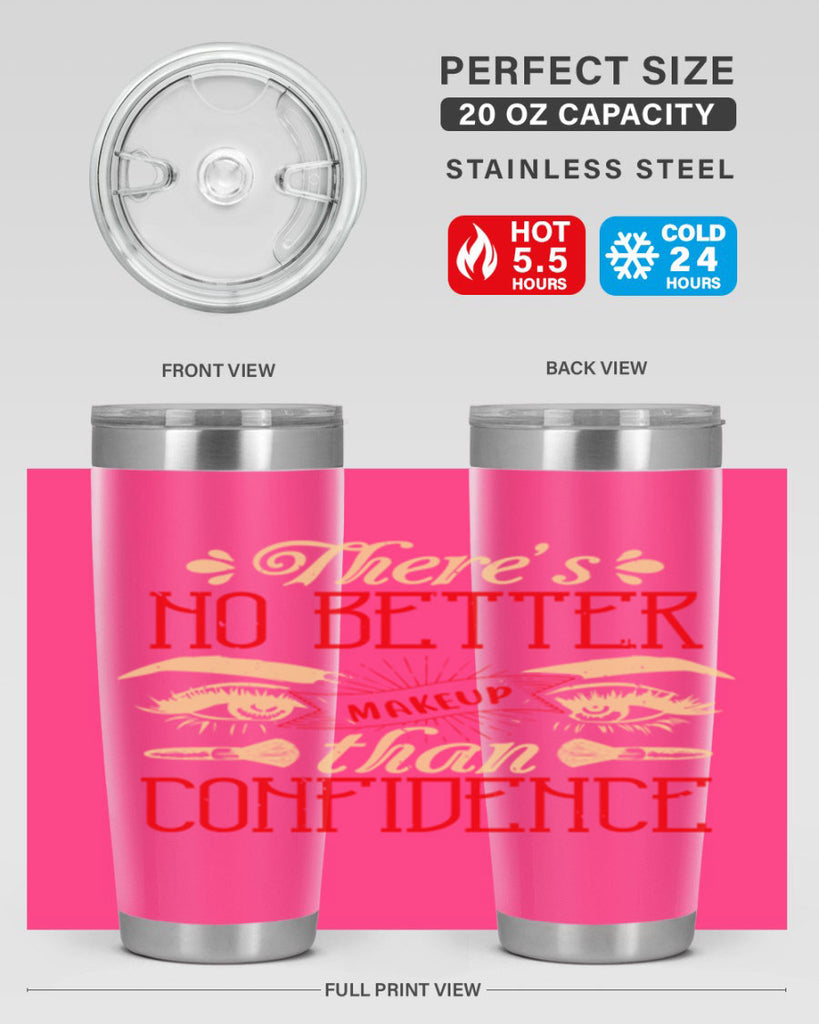 There’s no better makeup than confidence Style 177#- make up- Tumbler