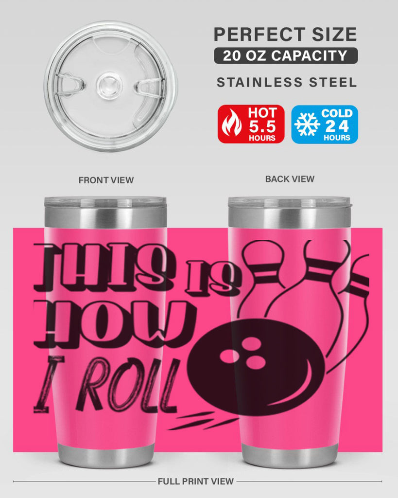 This is how I roll 141#- bowlig- Tumbler