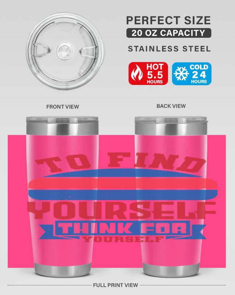 To find yourself think for yourself Style 47#- Fourt Of July- Tumbler