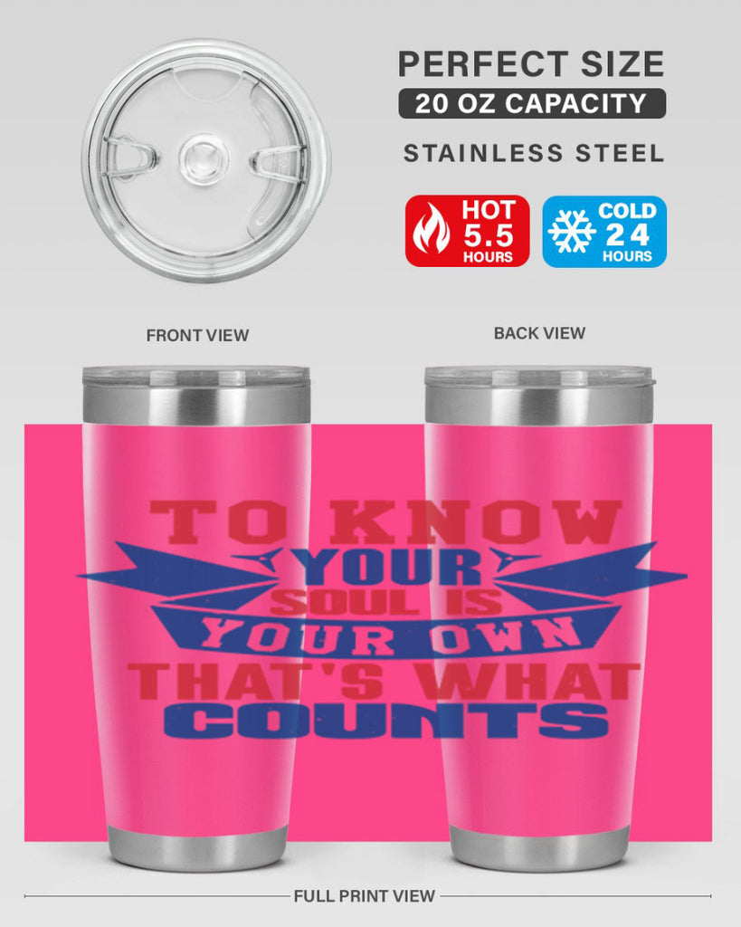 To know your soul is your own Style 49#- Fourt Of July- Tumbler