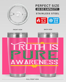 Truth is pure awareness Style 10#- self awareness- Tumbler