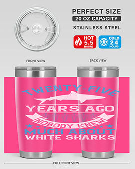 Twentyfive years ago nobody knew much about white sharks Style 10#- shark  fish- Tumbler
