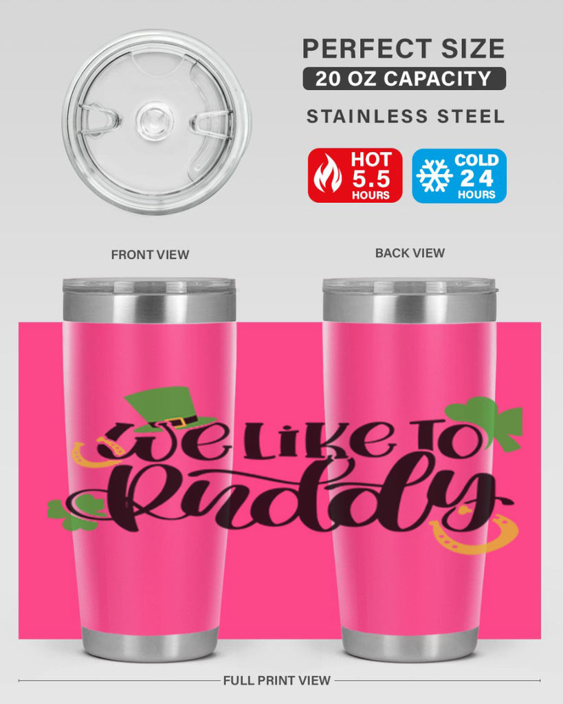 We Like To Puddy Style 18#- St Patricks Day- Tumbler