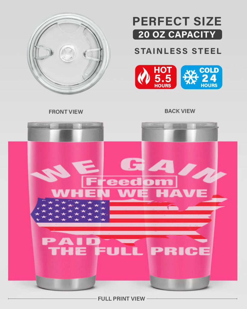 We gain freedom when we have paid the full price Style 51#- Fourt Of July- Tumbler
