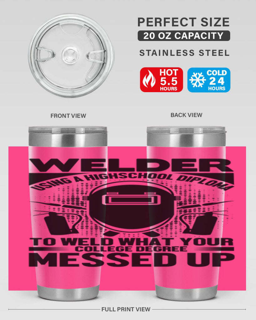 Welder using Style 3#- welder- tumbler