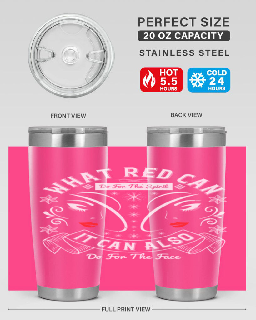 What red can do for the spirit it can also do for the face Style 175#- make up- Tumbler