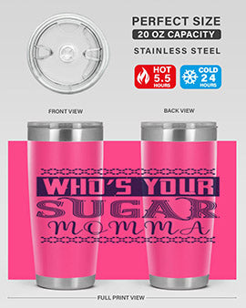 Who’s Your Sugar Momma Style 5#- diabetes- Tumbler