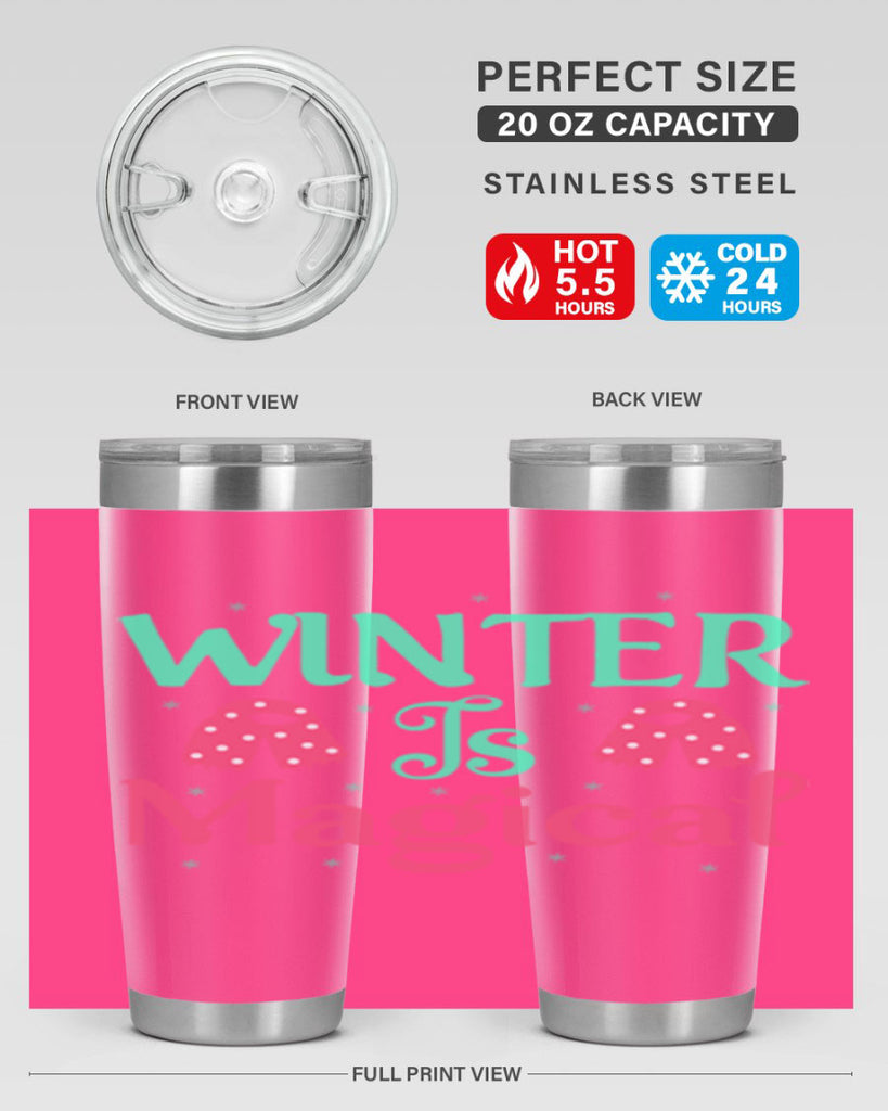 Winter is Magical 560#- winter- Tumbler