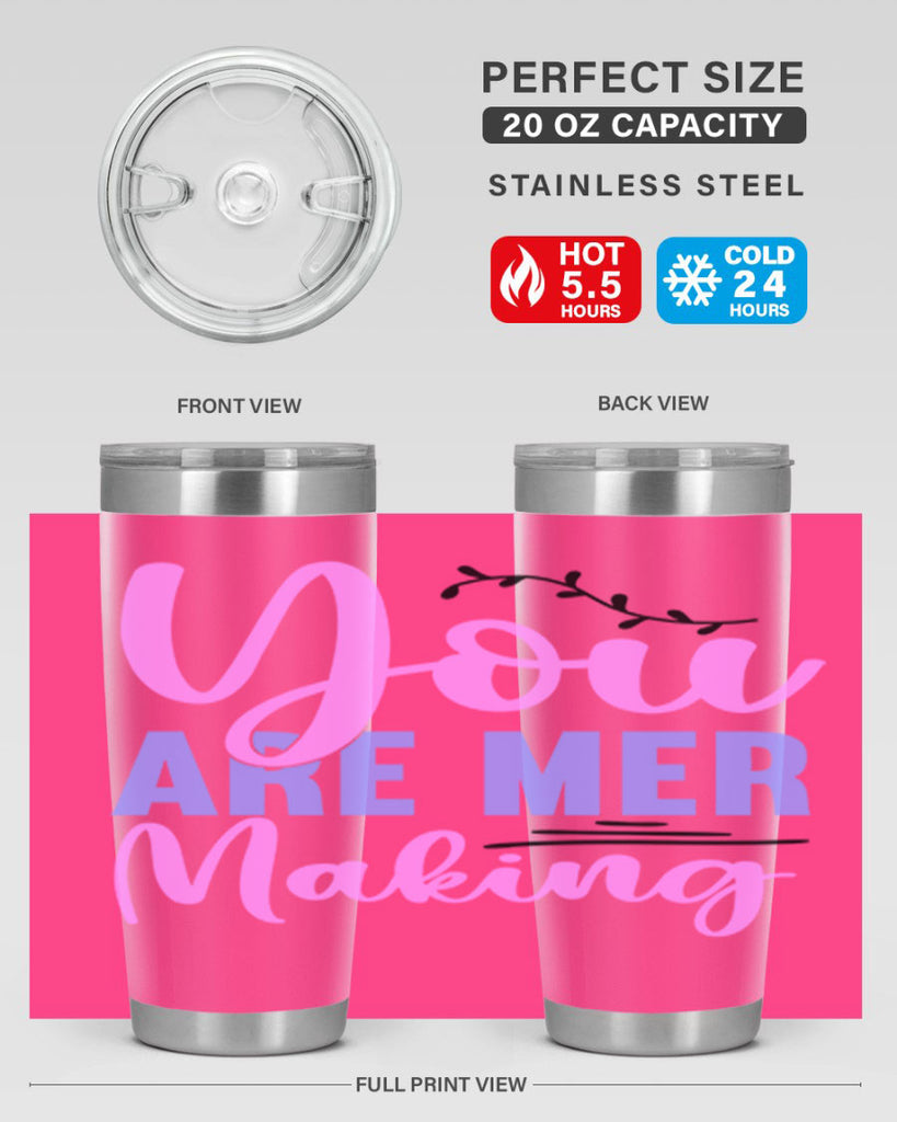 You Are Mer Making 680#- mermaid- Tumbler