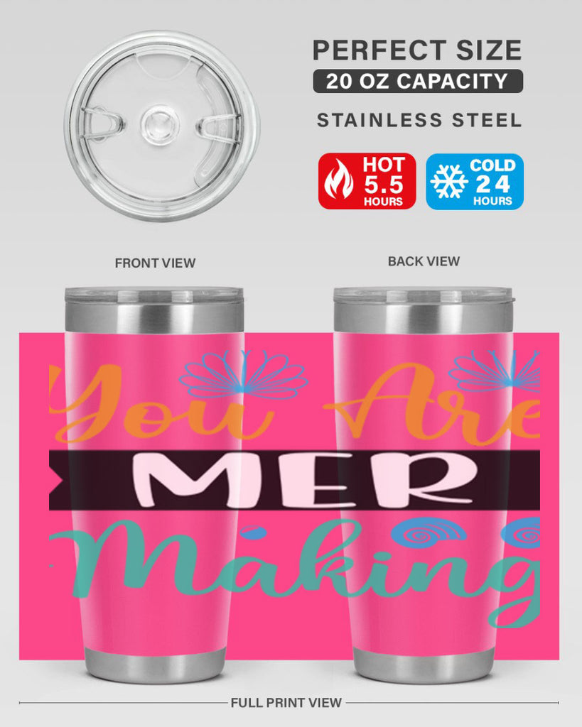You Are Mer Making 683#- mermaid- Tumbler